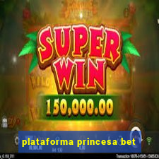 plataforma princesa bet